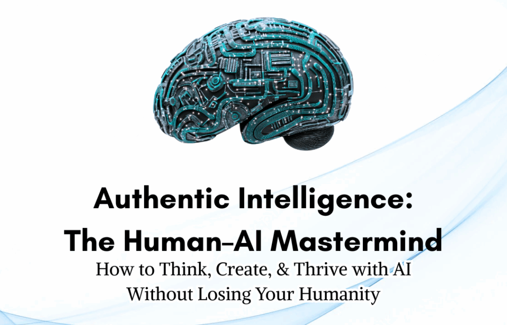 New Workshop - Authentic Intelligence: Human/AI Mastermind | Synchronicity Coaching